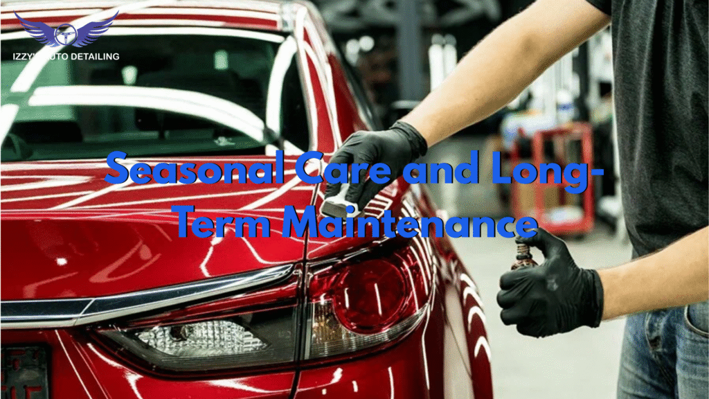 Seasonal Care and Long-Term Maintenance